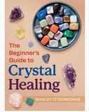 Beginners Guide to Crystal Healing