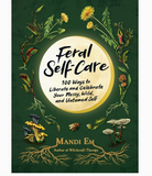 Feral Self-Care by Mandi Em