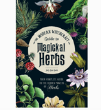 Modern Witchcraft Guide To Magickal Herbs
